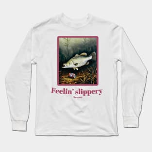 "Feelin' slippery." by Mackelroy Long Sleeve T-Shirt